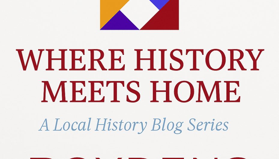 Welcome to Our Local History Series: Where History Meets Home News Post Image
